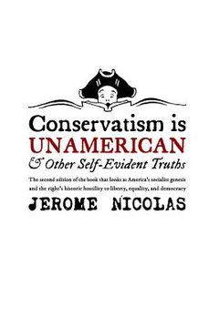 portada Conservatism is Un-American: And Other Self-Evident Truths (en Inglés)
