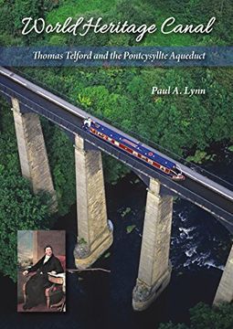 portada World Heritage Canal: Thomas Telford and the Pontcysyllte Aqueduct (en Inglés)