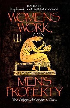 portada Women's Work, Men's Property: The Origins of Gender and Class (in English)