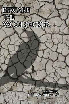 portada Beware the Woodpecker (en Inglés)