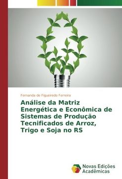 portada Análise da Matriz Energética e Econômica de Sistemas de Produção Tecnificados de Arroz, Trigo e Soja no RS (Portuguese Edition)