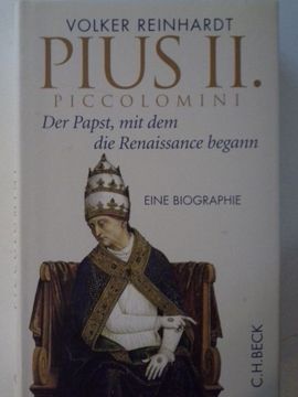 portada Pius ii. Piccolomini: Der Papst, mit dem die Renaissance Begann; Eine Biographie. (en Alemán)
