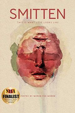 portada Smitten This is What Love Looks Like: Poetry by Women for Women an Anthology (en Inglés)