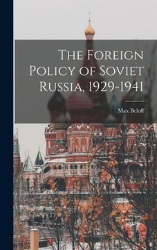portada The Foreign Policy of Soviet Russia, 1929-1941 (en Inglés)
