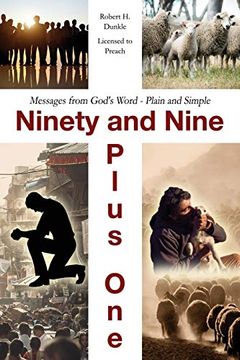 portada Ninety and Nine Plus One: Messages From God's Word - Plain and Simple (en Inglés)
