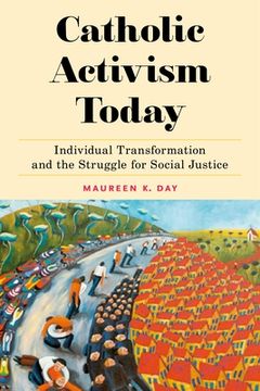 portada Catholic Activism Today: Individual Transformation and the Struggle for Social Justice (Religion and Social Transformation) (en Inglés)