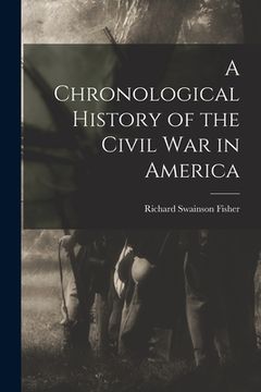 portada A Chronological History of the Civil War in America (in English)