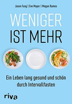 portada Weniger ist Mehr: Ein Leben Lang Gesund und Schön Durch Intervallfasten