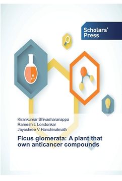 portada Ficus glomerata: A plant that own anticancer compounds (en Inglés)
