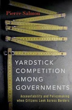 portada Yardstick Competition Among Governments: Accountability and Policymaking When Citizens Look Across Borders (en Inglés)