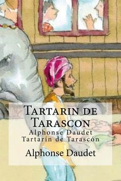 portada Tartarin de Tarascon: Alphonse Daudet Tartarin de Tarascon