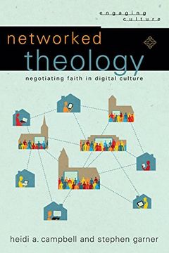 portada Networked Theology: Negotiating Faith in Digital Culture (Engaging Culture) (en Inglés)