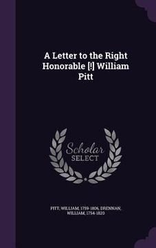 portada A Letter to the Right Honorable [!] William Pitt