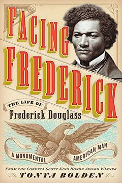 portada Facing Frederick: The Life of Frederick Douglass, a Monumental American man (en Inglés)