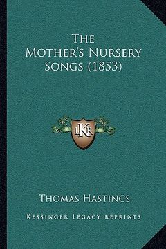 portada the mother's nursery songs (1853) (in English)