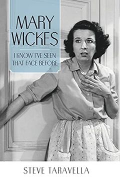 portada Mary Wickes: I Know I'Ve Seen That Face Before (Hollywood Legends Series) (en Inglés)