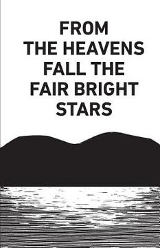portada From the Heavens Fall the Fair Bright Stars (en Inglés)
