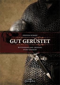 portada Gut gerüstet - Kettenhemd und -rüstung selbst gemacht (en Alemán)