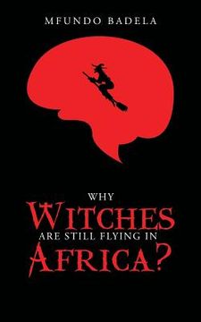 portada Why Witches Are Still Flying in Africa? (en Inglés)