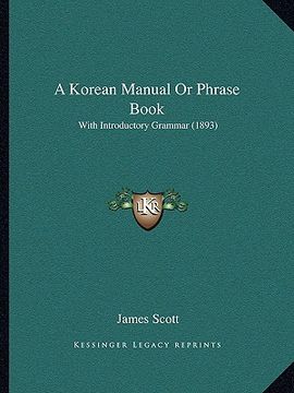 portada a korean manual or phrase book: with introductory grammar (1893) (en Inglés)