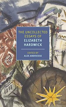 portada The Uncollected Essays of Elizabeth Hardwick (in English)
