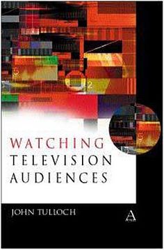 portada watching television audiences: cultural theories and methods