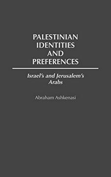 portada Palestinian Identities and Preferences: Israel's and Jerusalem's Arabs (in English)