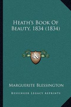 portada heath's book of beauty, 1834 (1834) (en Inglés)