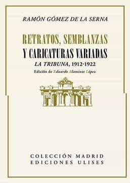 portada Retratos, Semblanzas y Caricaturas Variadas: La Tribuna, 1912-1922: 8 (Colección Madrid) (in Spanish)