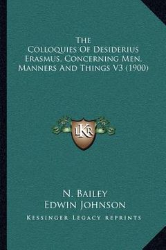 portada the colloquies of desiderius erasmus, concerning men, manners and things v3 (1900) (en Inglés)