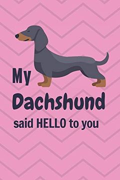 portada My Dachshund Said Hello to You: For Dachshund dog Fans (en Inglés)