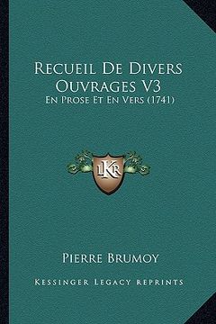 portada Recueil De Divers Ouvrages V3: En Prose Et En Vers (1741) (en Francés)