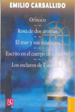 portada Orinoco; Rosa de dos Aromas; El mar y sus Misterios; Escrito en el Cuerpo de la Noche; Los Esclavos de Estambul