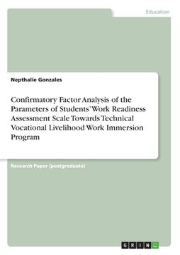 portada Confirmatory Factor Analysis of the Parameters of Students' Work Readiness Assessment Scale Towards Technical Vocational Livelihood Work Immersion Pro (en Inglés)