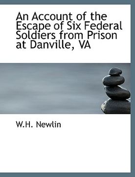 Libro an account of the escape of six federal soldiers from prison at