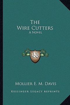 portada the wire cutters the wire cutters: a novel a novel (en Inglés)