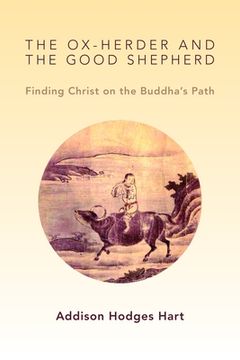 portada the ox-herder and the good shepherd: finding christ on the buddha's path