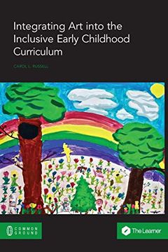 portada Integrating art Into the Inclusive Early Childhood Curriculum (en Inglés)
