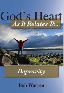 portada God's Heart As It Relates To Depravity