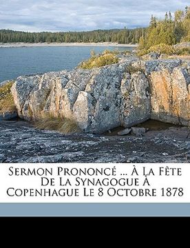 portada Sermon Prononcé ... À La Fète de la Synagogue À Copenhague Le 8 Octobre 1878 (en Francés)