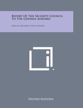 portada Report of the Security Council to the General Assembly: Official Records, Ninth Session (en Inglés)