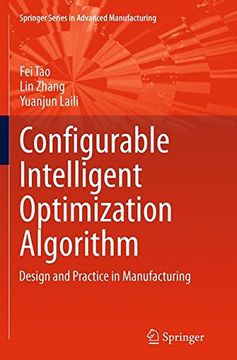 portada Configurable Intelligent Optimization Algorithm: Design and Practice in Manufacturing (Springer Series in Advanced Manufacturing)