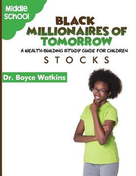 portada The Black Millionaires of Tomorrow: A Wealth-Building Study Guide for Children: Stocks (en Inglés)