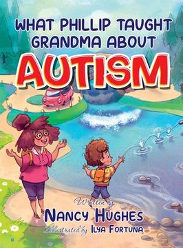 portada What Phillip Taught Grandma about Autism (en Inglés)