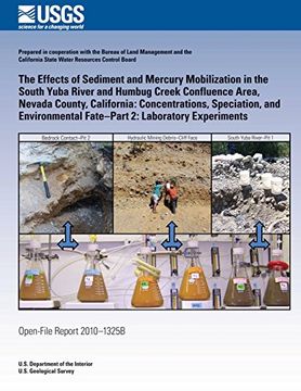 portada The Effects of Sediment and Mercury Mobilization in the South Yuba River and Humbug Creek Confluence Area, Nevada County, California: Concentrations, ... Fate?Part 2: Laboratory Experiments