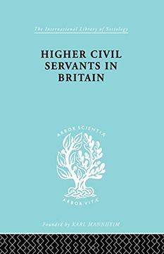 portada Higher Civil Servants in Britain: From 1870 to the Present day (en Inglés)