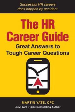 portada The HR Career Guide: Great Answers to Tough Career Questions (en Inglés)