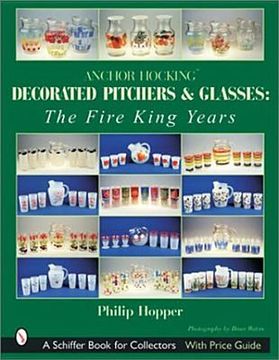 portada anchor hocking decorated pitchers and glasses: the fire king years (en Inglés)