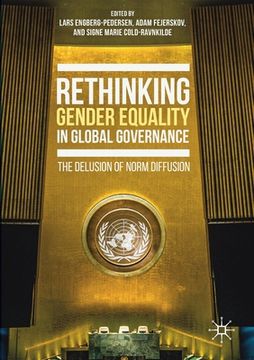 portada Rethinking Gender Equality in Global Governance: The Delusion of Norm Diffusion (en Inglés)