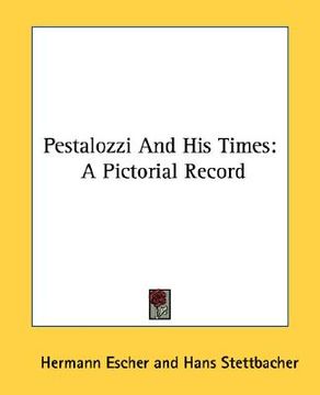 portada pestalozzi and his times: a pictorial record (en Inglés)